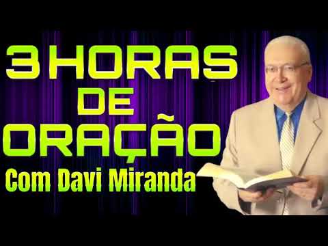 3 horas de oração com missionário David Miranda,