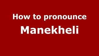 How to pronounce Manekheli