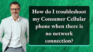 How do I troubleshoot my Consumer Cellular phone when there is no network connection?