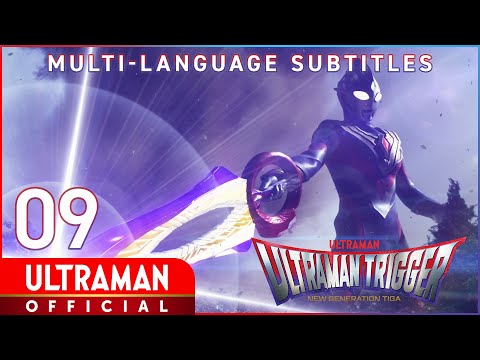 ULTRAMAN TRIGGER: NEW GENERATION TIGA Ep 9 "The Wings of That Day" -Official-