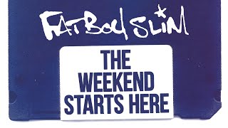 Fatboy Slim - The Weekend Starts Here