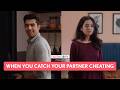 FilterCopy When Your Partner Cheats On You Ft Tanya Sharma Aiman Kalia Breakup Cheating