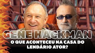 Gene Hackman - O Que Aconteceu na Casa Dele?