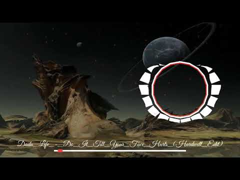 dada life - Do It Till Your Face Hurts _(Hardwell _Edit)