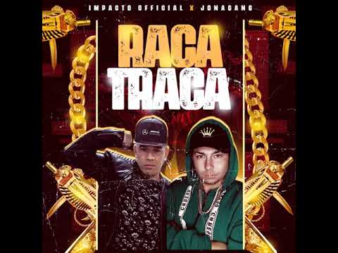 Racatraca - Jonagang ft Impacto Official
