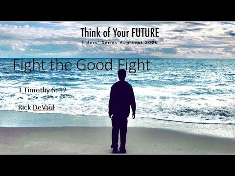 1 Timothy 6:12,Fight the good fight of Faith, Rick DeVaul