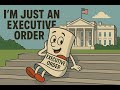 I M Just An Executive Order Satirical Schoolhouse Rock Parody