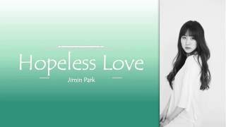 Jimin Park - Hopeless Love | Sub (Han - Rom - English) Lyrics