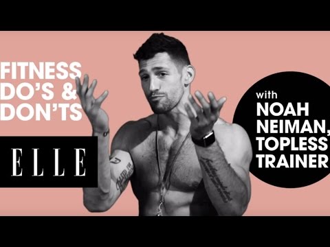 Fitness Dos and Don'ts with Celebrity Trainer Noah Neiman | ELLE