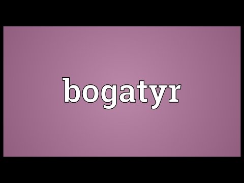 Bogatyr Meaning