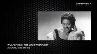 Wolfgang S. feat Dinah Washington - A Sunday Kind of Love
