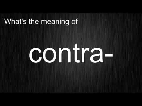 What's the meaning of "contra-", How to pronounce contra-?