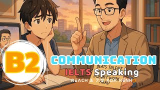 🎧Listening English Podcast - IELTS Speaking PART 2-3 Band 6.5+ & Topic: COMMUNICATION