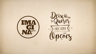 Deixa eu te querer / Opções Music Video