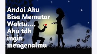 Download lagu Andai Aku bisa memutar waktu, Aku tdk ingin mengenalmu. mp3