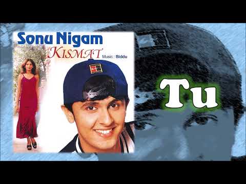 Tu | Sonu Nigam | Biddu | Kismat - 1998