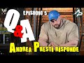 Q&A - ANDREA PRESTI RISPONDE ALLE VOSTRE DOMANDE / PUNTATA 5