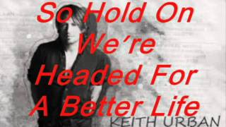 Better Life By Keith Urban LYRICS