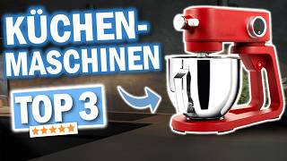 TOP 3 KÜCHENMASCHINEN 2026 | Welche Küchenmaschine gewinnt den Vergleich
