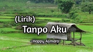 Download lagu Happy Asmara - Tanpo Aku || (Lirik) mp3 Download lagu Happy Asmara - Tanpo Aku || (Lirik) mp3