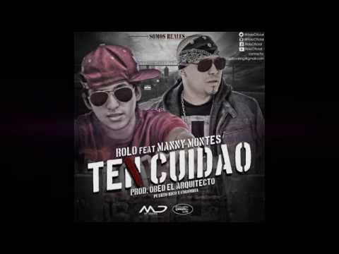 Rolo ft. Manny Montes - Ten Cuidao ★Estreno★ | Nuevo 2014 HD
