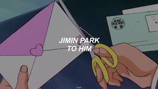 Jimin Park - to him (Lyrics)