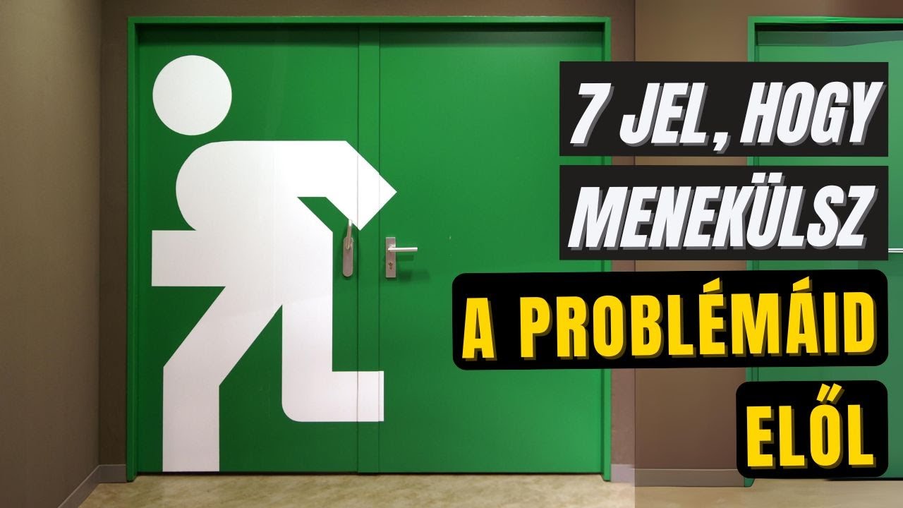 7 jel, hogy menekülsz a problémáid elől