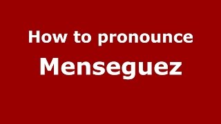 How to pronounce Menseguez