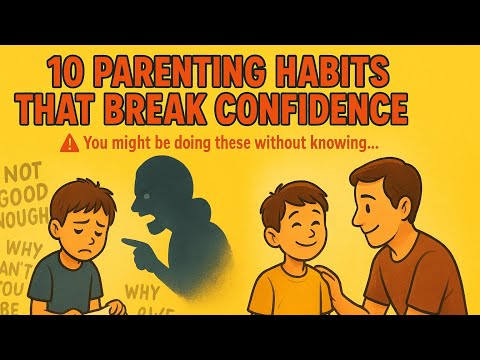 10 Things Parents Do That Damage Their Child’s Confidence.