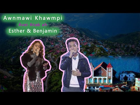 Benjamin Sum & Esther Dawt Chin Sung | Awnmawi Khawmpi Falam ah...