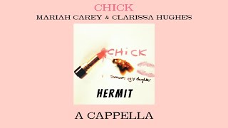 Chick - Hermit (Acapella) - Mariah Carey &amp; Clarissa Hughes -