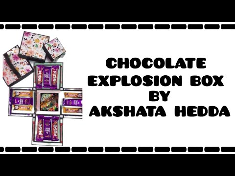 Chocolate explosion box by Akshata Hedda | Birthday/anniversary gift ideas | Chocolate gift box |