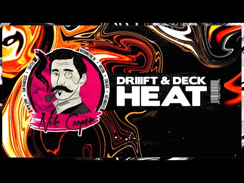 DRIIIFT x DECK - Heat