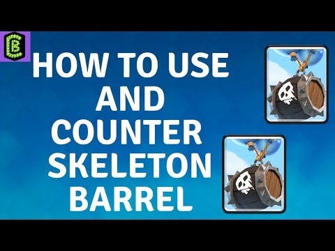 How to Use and Counter Skeleton Barrel in Clash Royale