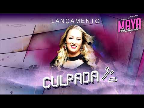 Maya Rodrigues - Culpada