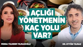 Açlığı Yönetmenin Kaç Yolu Var? Sağlıklı Kilo Vermenin Yolları | Ferda Yıldırım Yılmazoğlu