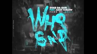 Shad Da God Ft. Zach Farlow - Who Said (NEW 2015)