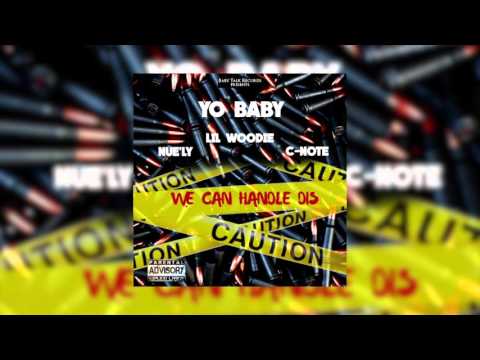 Yo Baby x Nue'ly x Lil Woodie x C-Note "We Can Handle Dis"