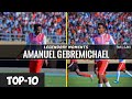 Amanuel GebreMichael - Top 10 LEGENDARY Moments for Mekelle 70 Enderta