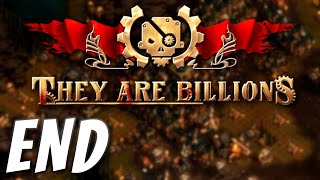 THIS IS IT!! - They Are Billions | Dark Moorland 520% (END)