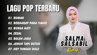 Download lagu SALMA SALSABILA - RUMAH - BERHARAP PADA TIMUR  || LAGU POP INDO VIRAL  2025 mp3