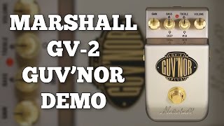 Video thumbnail for Marshall GV-2 Guv'nor Plus Demo by Ryan Lutton