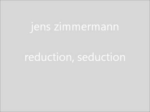 jens zimmermann - reduction, seduction