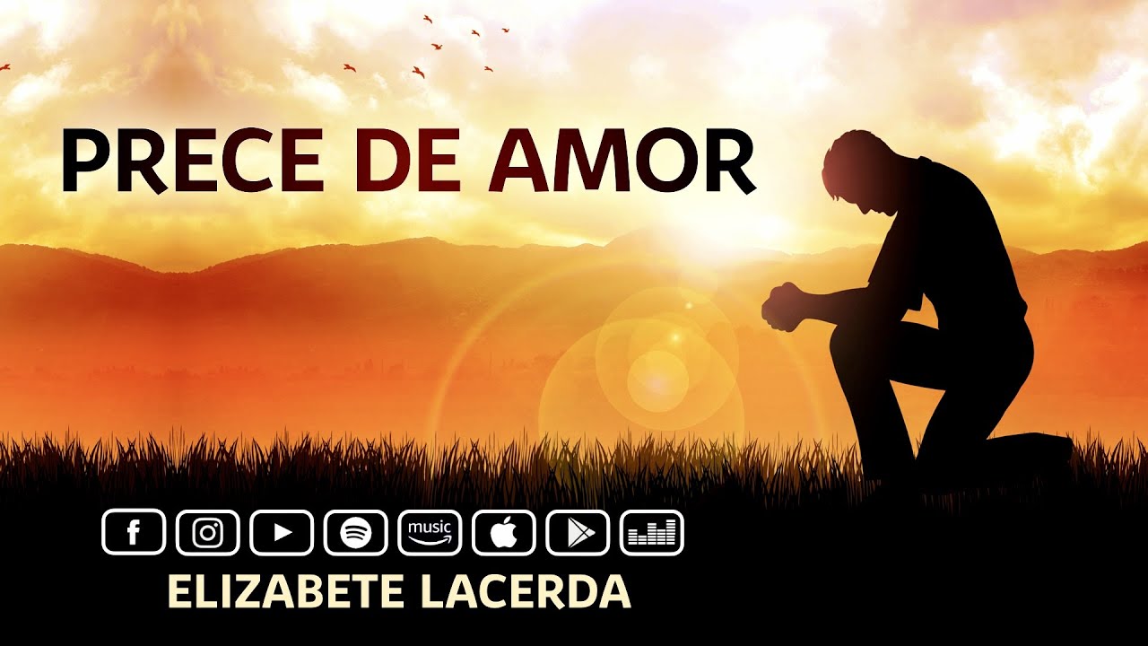 Elizabete Lacerda 🎵 PRECE DE AMOR 💕 (Poema de Emmanuel)