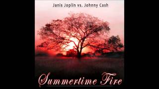 Summertime Fire (Janis Joplin vs. Johnny Cash)
