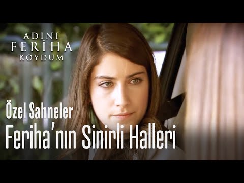 Feriha'nın sinirli halleri - Özel Sahneler