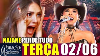 CORAÇÃO ACELERADO Resumo Capítulo 02/06 a 04/06/2026 Ana Castela desaparece por causa de Naiane 