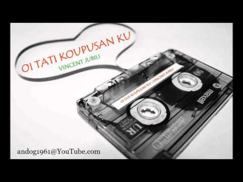 VINCENT JUBILY - OI TATI KOUPUSAN KU