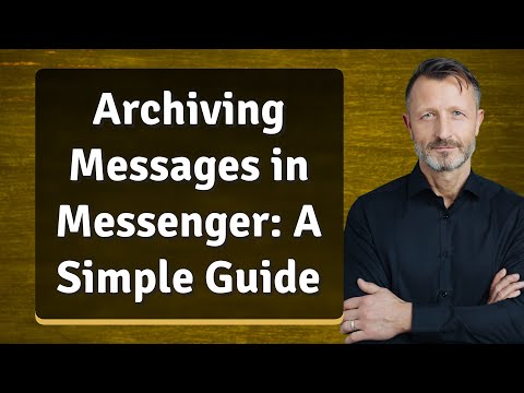 Archiving Messages In Messenger A Simple Guide