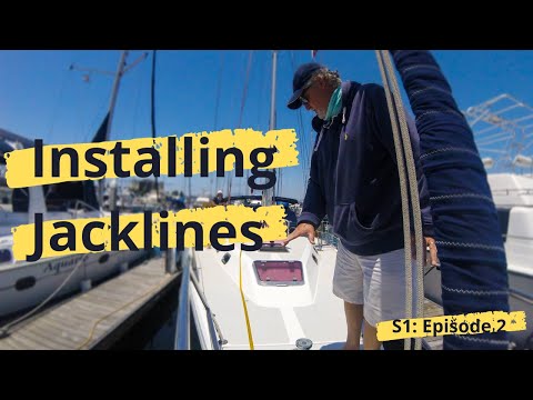 Installing Jacklines on Our Sailboat | S1:E2